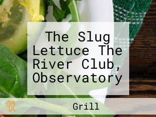 The Slug Lettuce The River Club, Observatory