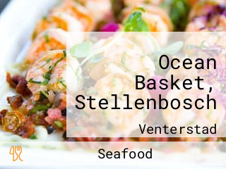 Ocean Basket, Stellenbosch