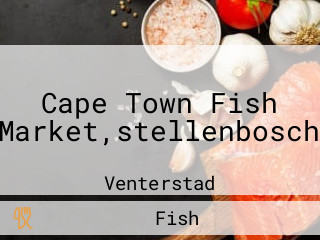 Cape Town Fish Market,stellenbosch