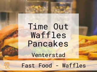 Time Out Waffles Pancakes