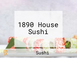 1890 House Sushi