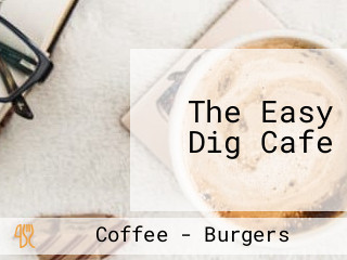 The Easy Dig Cafe