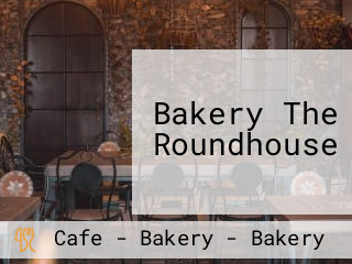 Bakery The Roundhouse