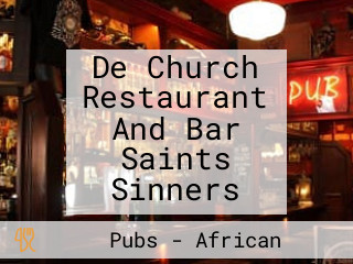 De Church Restaurant And Bar Saints Sinners