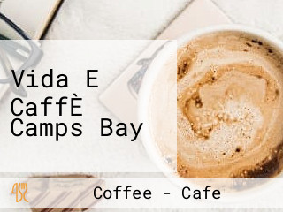 Vida E CaffÈ Camps Bay