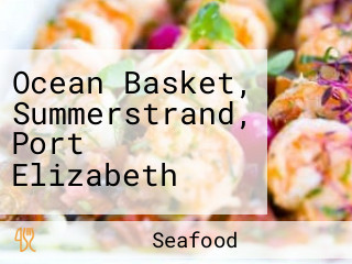 Ocean Basket, Summerstrand, Port Elizabeth