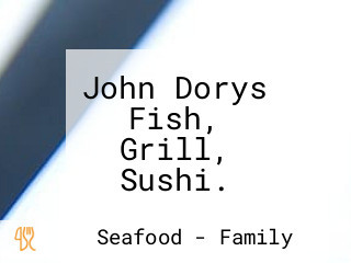 John Dorys Fish, Grill, Sushi. Walmer Park