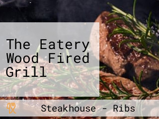 The Eatery Wood Fired Grill