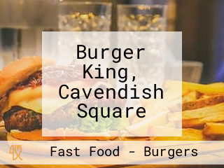 Burger King, Cavendish Square