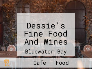 Dessie's Fine Food And Wines