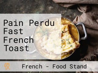 Pain Perdu Fast French Toast