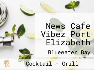 News Cafe Vibez Port Elizabeth