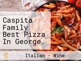 Caspita Family Best Pizza In George. Pet Friendly