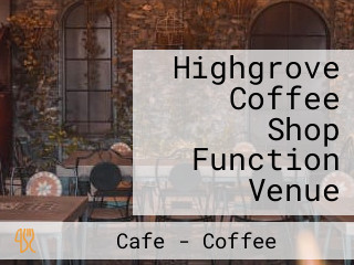 Highgrove Coffee Shop Function Venue