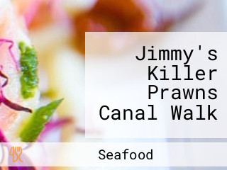 Jimmy's Killer Prawns Canal Walk