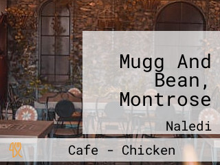 Mugg And Bean, Montrose