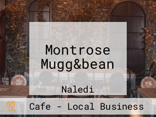 Montrose Mugg&bean