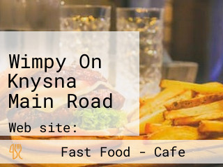 Wimpy On Knysna Main Road