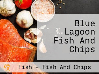 Blue Lagoon Fish And Chips