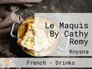 Le Maquis By Cathy Remy