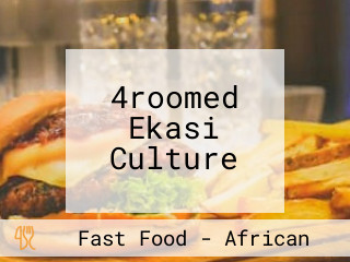 4roomed Ekasi Culture