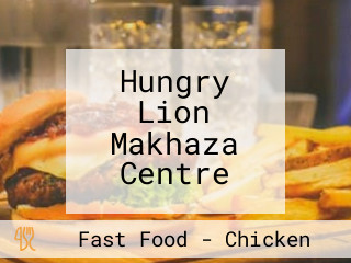 Hungry Lion Makhaza Centre