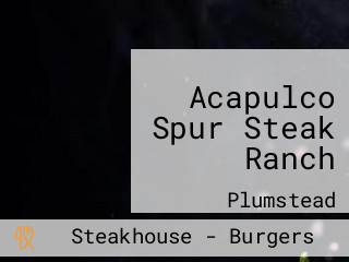 Acapulco Spur Steak Ranch