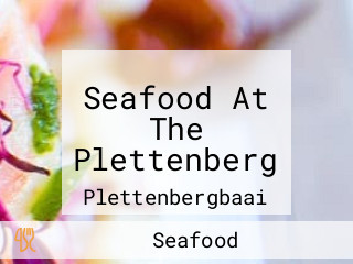 Seafood At The Plettenberg