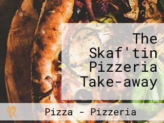 The Skaf'tin Pizzeria Take-away