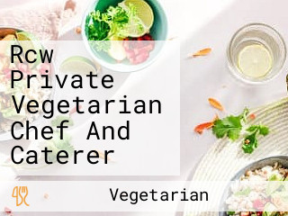 Rcw Private Vegetarian Chef And Caterer