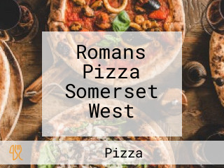 Romans Pizza Somerset West