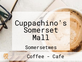 Cuppachino's Somerset Mall