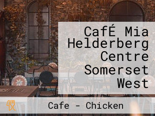 CafÉ Mia Helderberg Centre Somerset West