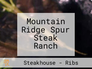 Mountain Ridge Spur Steak Ranch