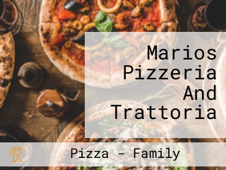 Marios Pizzeria And Trattoria