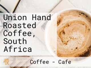 Union Hand Roasted Coffee, South Africa