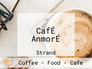 CafÉ AnmorÉ