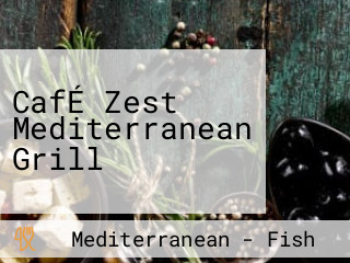 CafÉ Zest Mediterranean Grill