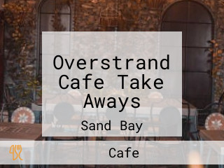 Overstrand Cafe Take Aways