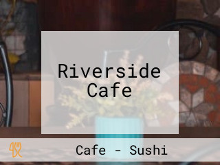 Riverside Cafe