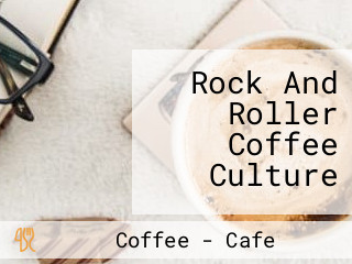 Rock And Roller Coffee Culture