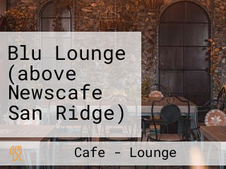 Blu Lounge (above Newscafe San Ridge)