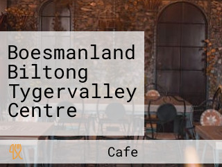 Boesmanland Biltong Tygervalley Centre