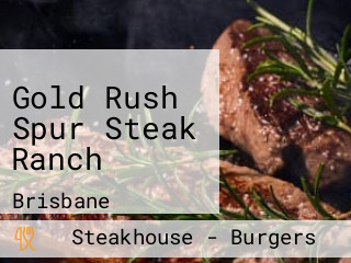 Gold Rush Spur Steak Ranch