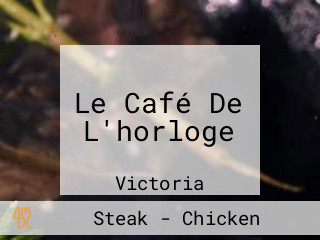 Le Café De L'horloge