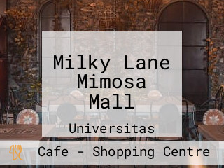 Milky Lane Mimosa Mall