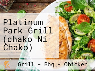 Platinum Park Grill (chako Ni Chako)