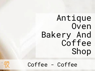 Antique Oven Bakery And Coffee Shop