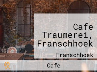 Cafe Traumerei, Franschhoek