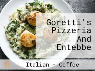 Goretti's Pizzeria And Entebbe